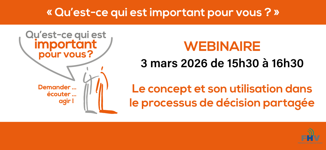 ipv-webinaire-2026-03-03_site Webinaire « Qu’est-ce qui est important pour vous ? » : le concept et son utilisation dans le processus de décision partagée